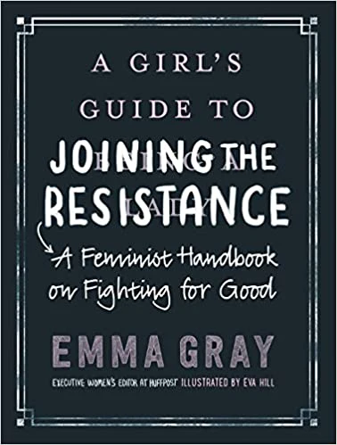 A Girl's Guide to Joining the Resistance by Emma Gray