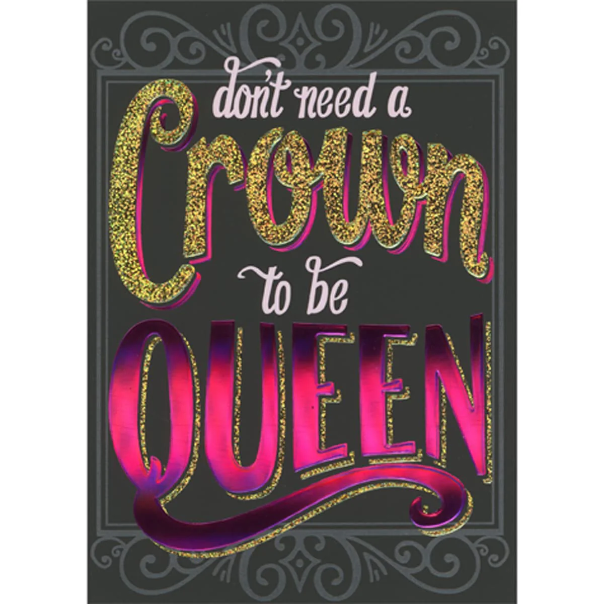 Avanti - Don't Need A Crown Queen Birthday Card