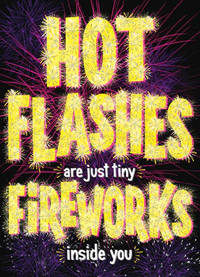 Avanti - Hot Flashes and Fireworks Birthday Card