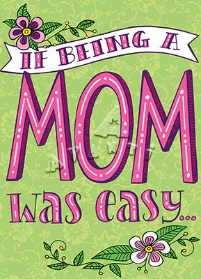 Avanti - If Being a Mom Was Easy Mother's Day Card