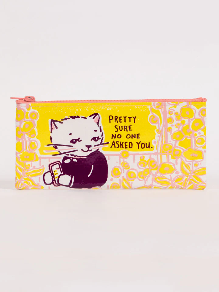 Blue Q - No One Asked You Pencil Case
