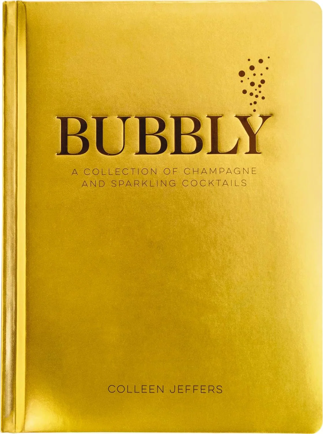 Bubbly: A Collection of Champagne and Sparkling Cocktails by Colleen Jeffers - Image 2