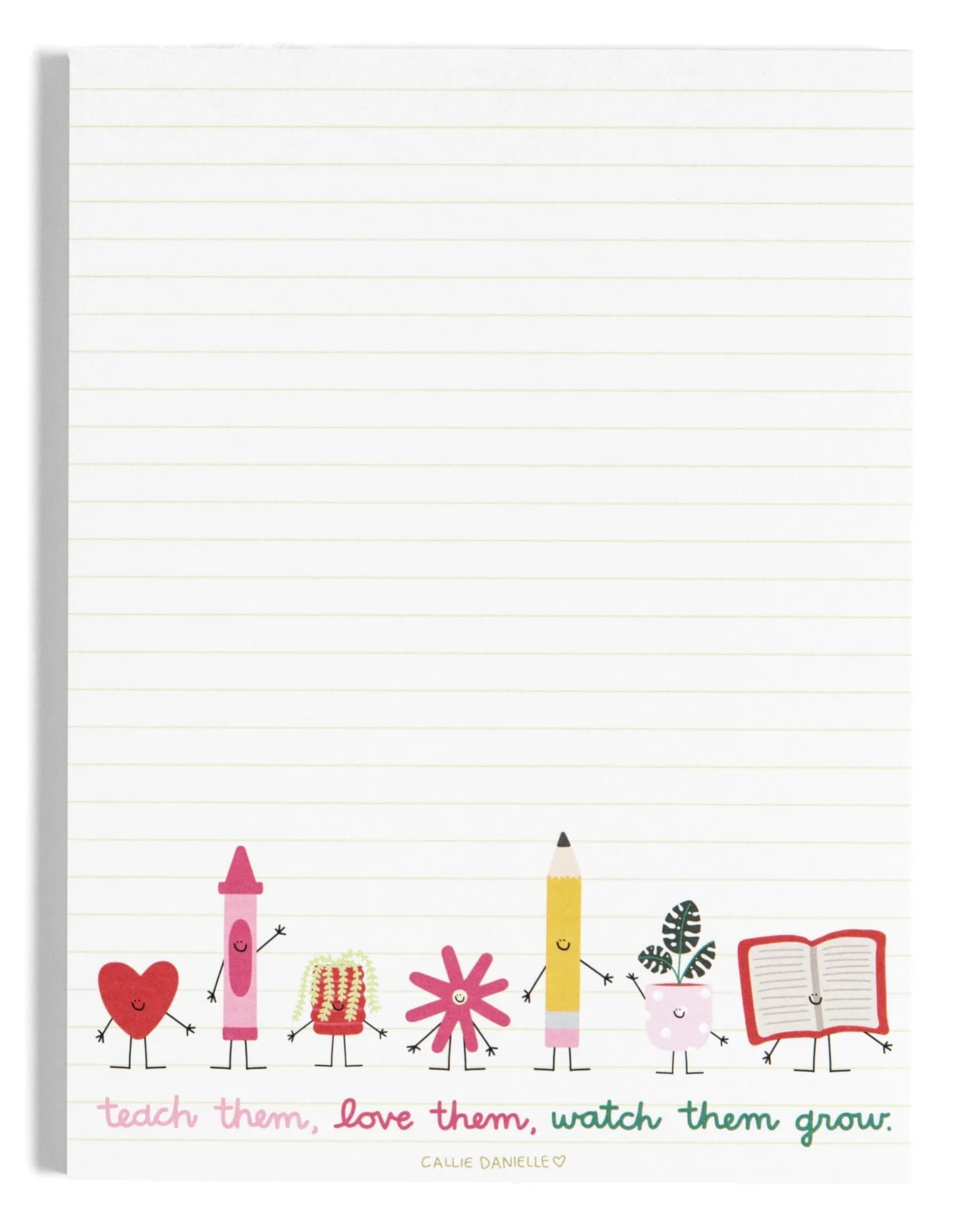 Callie Danielle - Teach Them, Love Them, Watch Them Grow Notepad