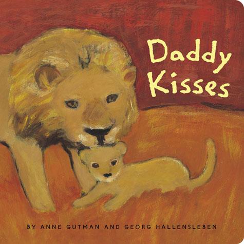 Daddy Kisses by Anne Gutman and Georg Hallensleben