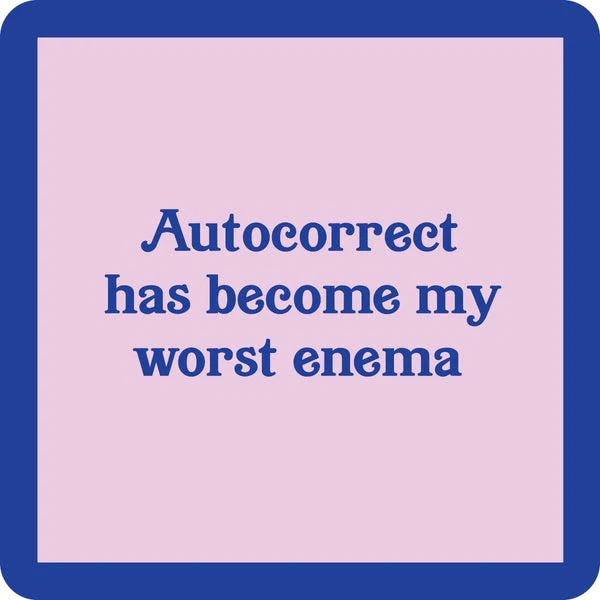 Drinks on Me - Autocorrect Coaster