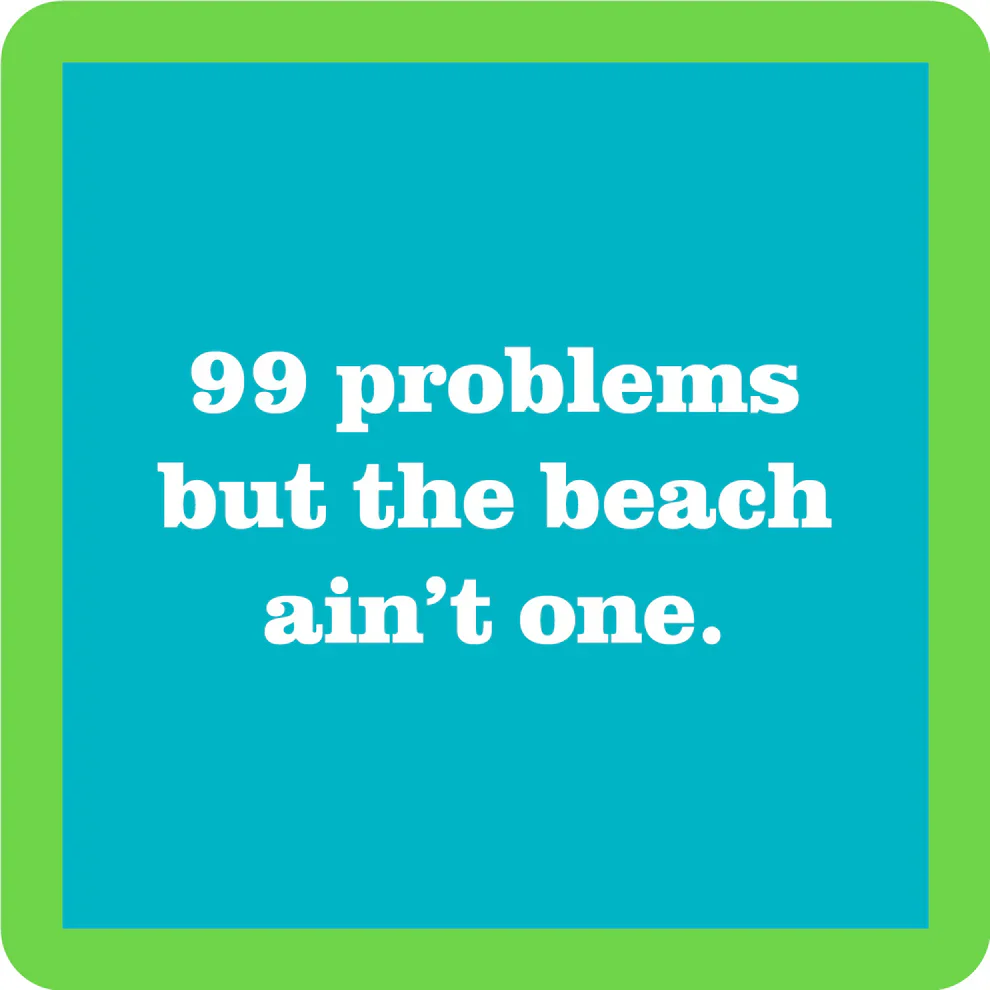 Drinks on Me - Beach 99 Problems Coaster