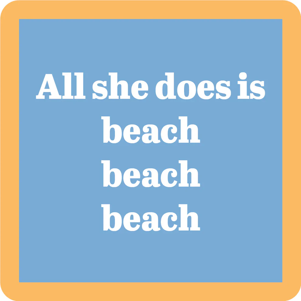 Drinks on Me - Beach All She Does is Beach Coaster
