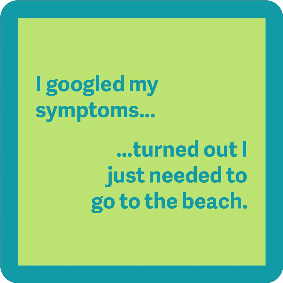 Drinks on Me - Beach Google Symptom Coaster