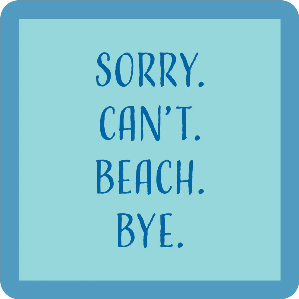 Drinks on Me - Beach Sorry Cant Coaster
