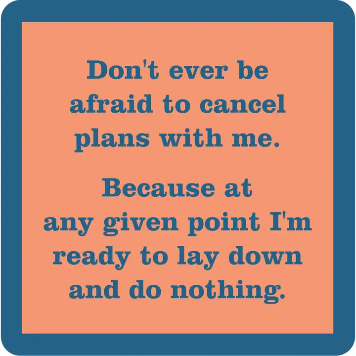 Drinks on Me - Cancel Plans Coaster