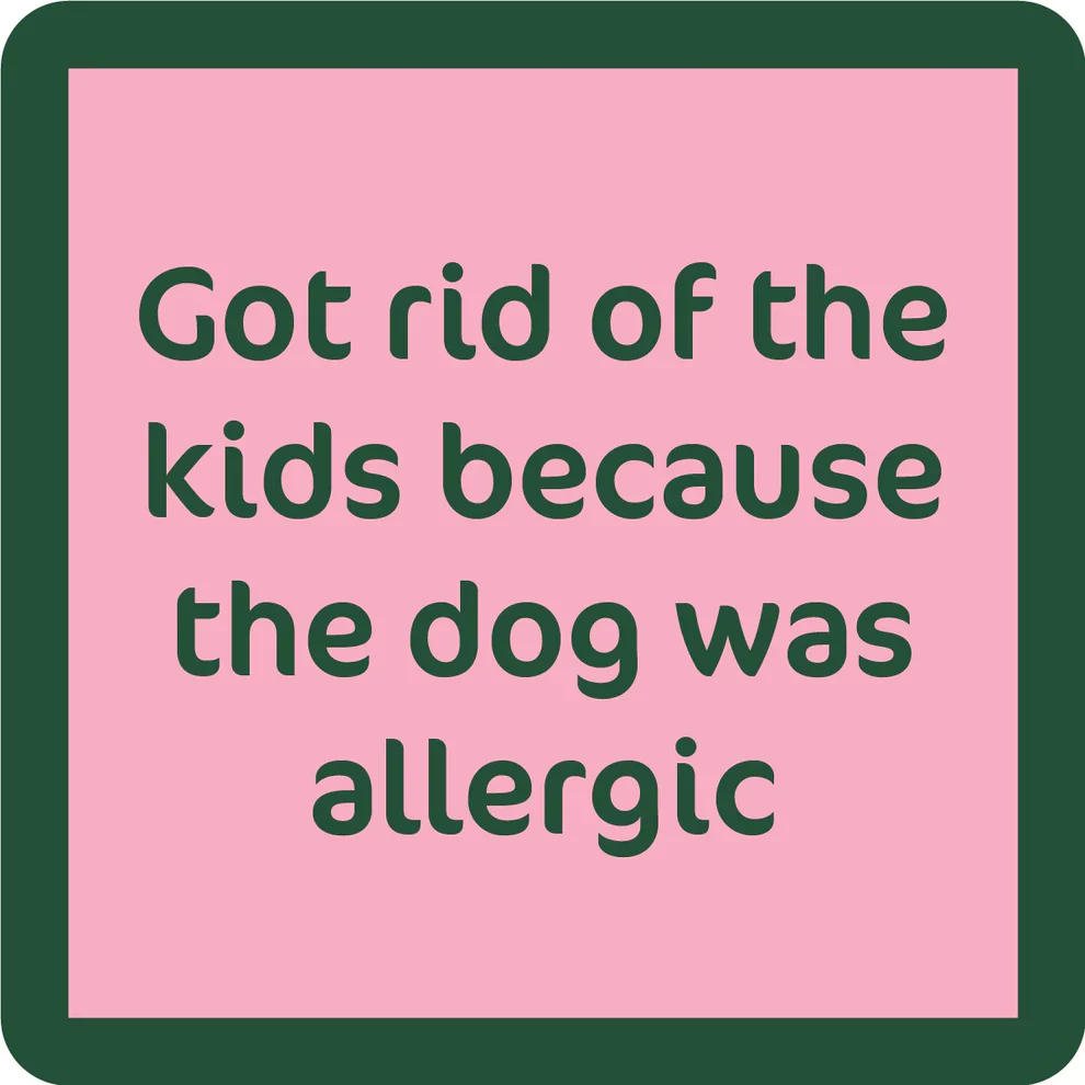 Drinks on Me - Dog Allergic Coaster
