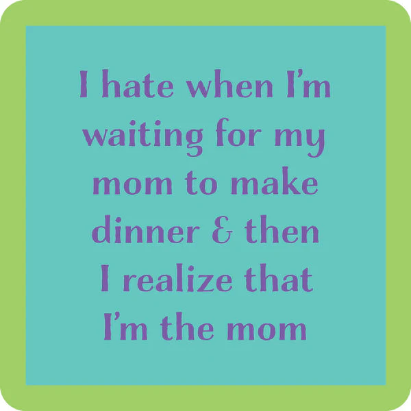 Drinks on Me - I'm the Mom Coaster