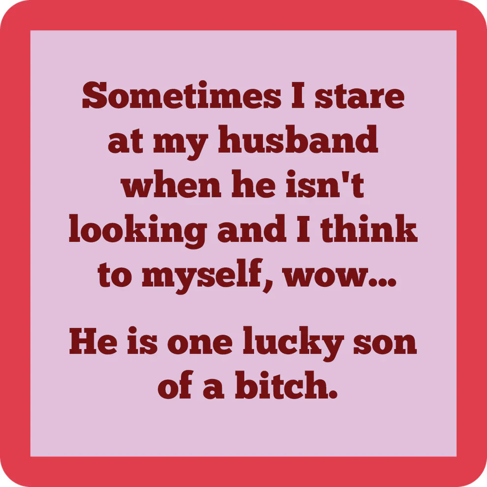 Drinks on Me - Lucky Son of a Bitch Coaster