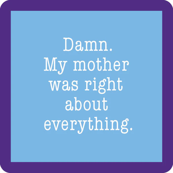 Drinks on Me - Mom Was Right Coaster