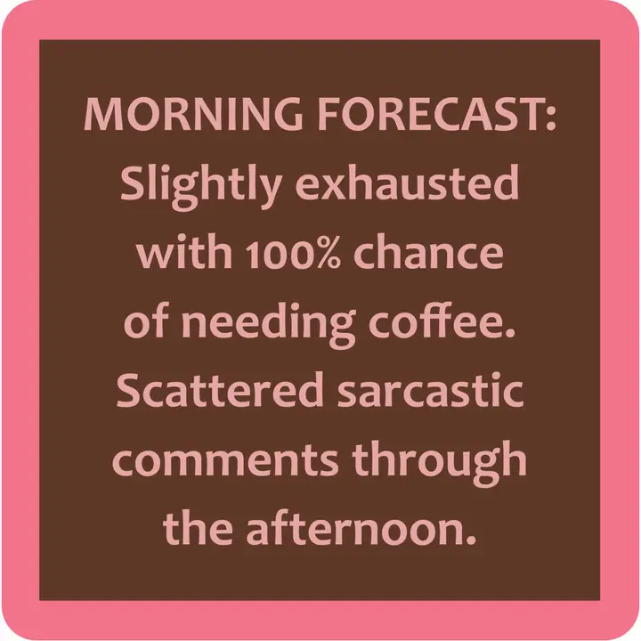 Drinks on Me - Morning Forecast Coaster