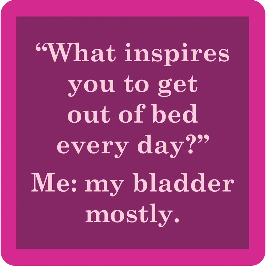 Drinks on Me - My Bladder Coaster