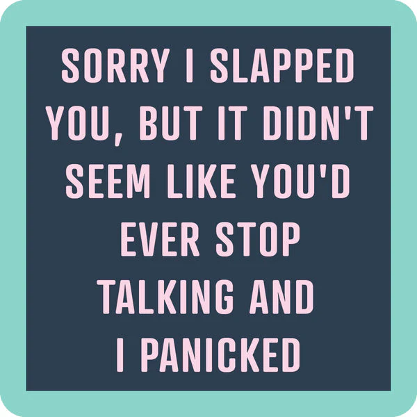 Drinks on Me - Slapped You Coaster