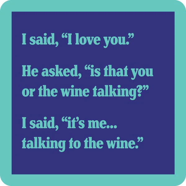 Drinks on Me - Talking To Wine Coaster