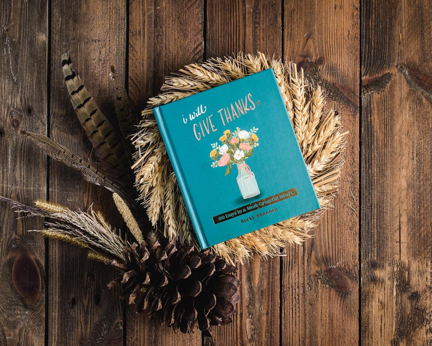 I Will Give Thanks: 90 Days to a More Grateful Heart by Becky Shannon