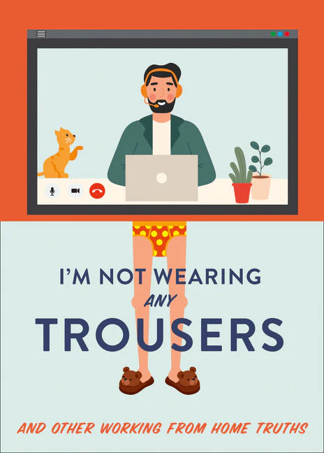 I'm Not Wearing Any Trousers by Abbie Headon