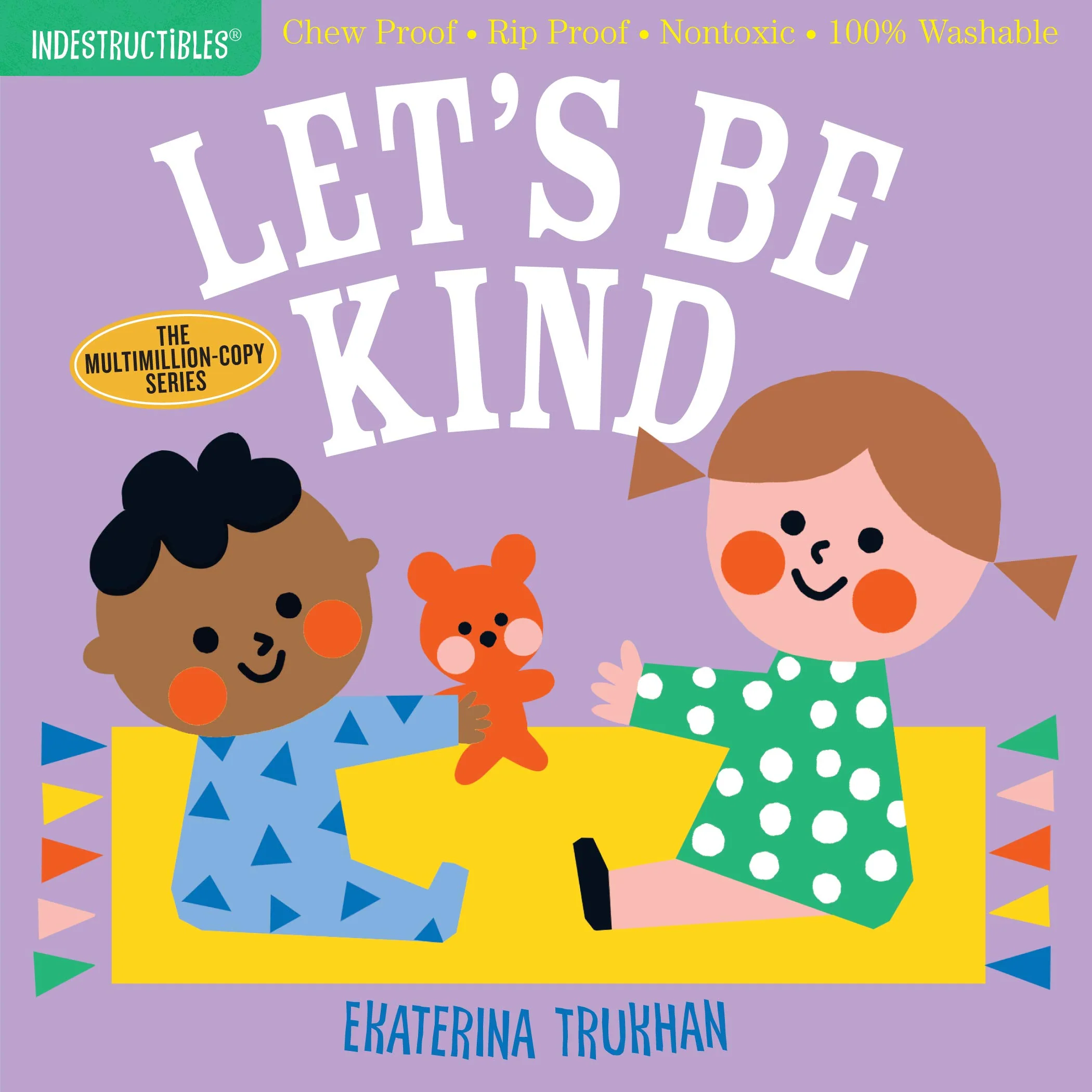 Indestructibles: Let's Be Kind by Ekaterina Trukhan