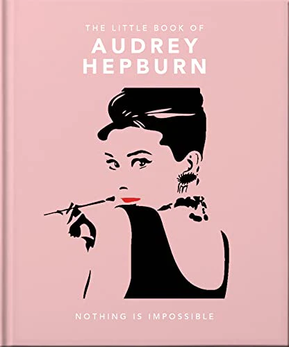 OH! The Little Book of Audrey Hepburn, Nothing is Impossible