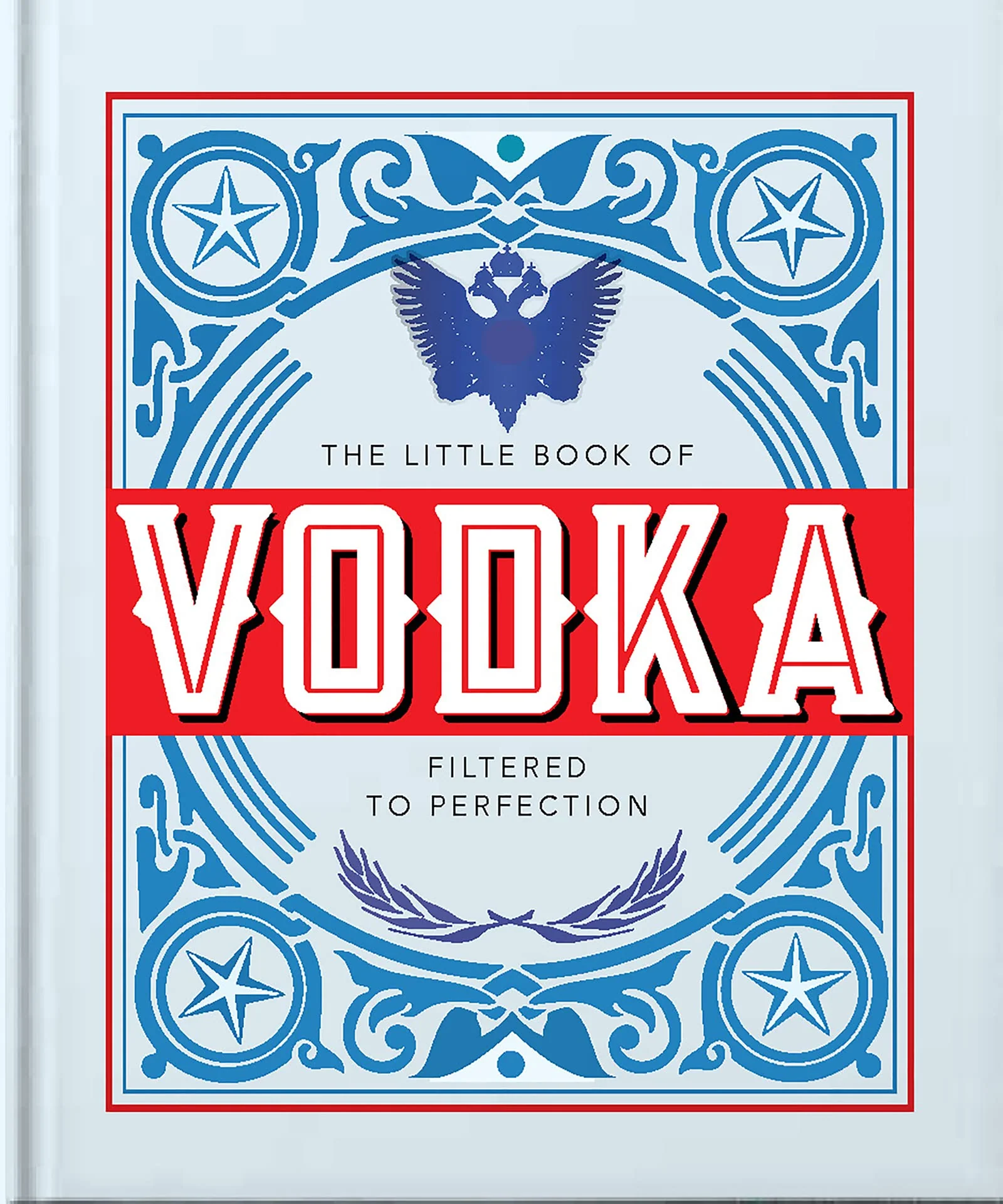 OH! The Little Book of Vodka: Filtered to Perfection