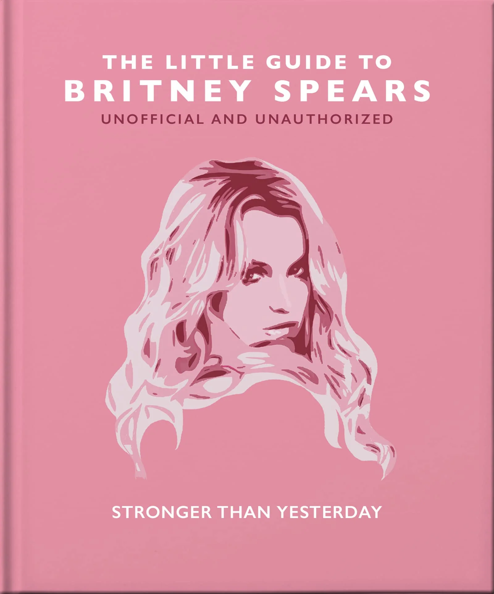 OH! The Little Guide to Britney Spears: Stronger Than Yesterday