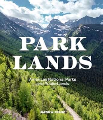 Parklands: America's National Parks and Public Lands by Jacob Frank