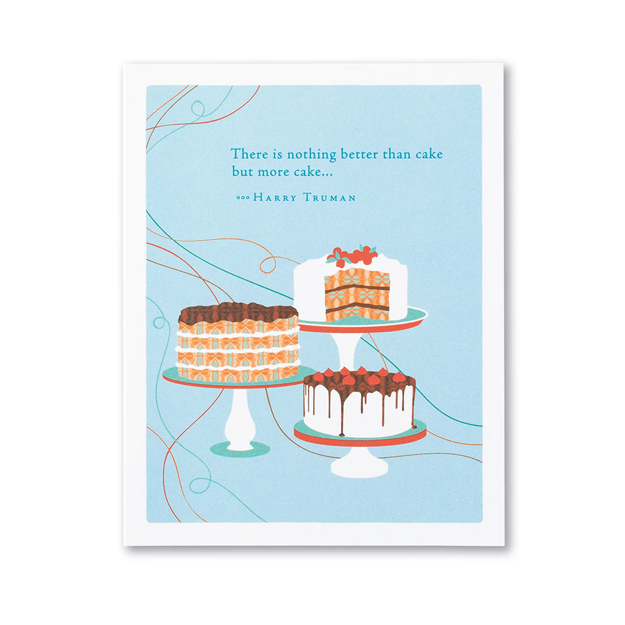 Positively Green - Birthday Card, There Is Nothing Better Than Cake