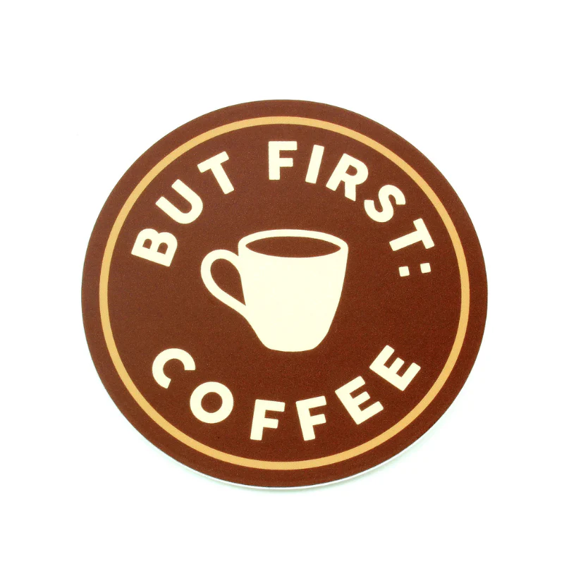 Stickers Northwest - But First Coffee Sticker