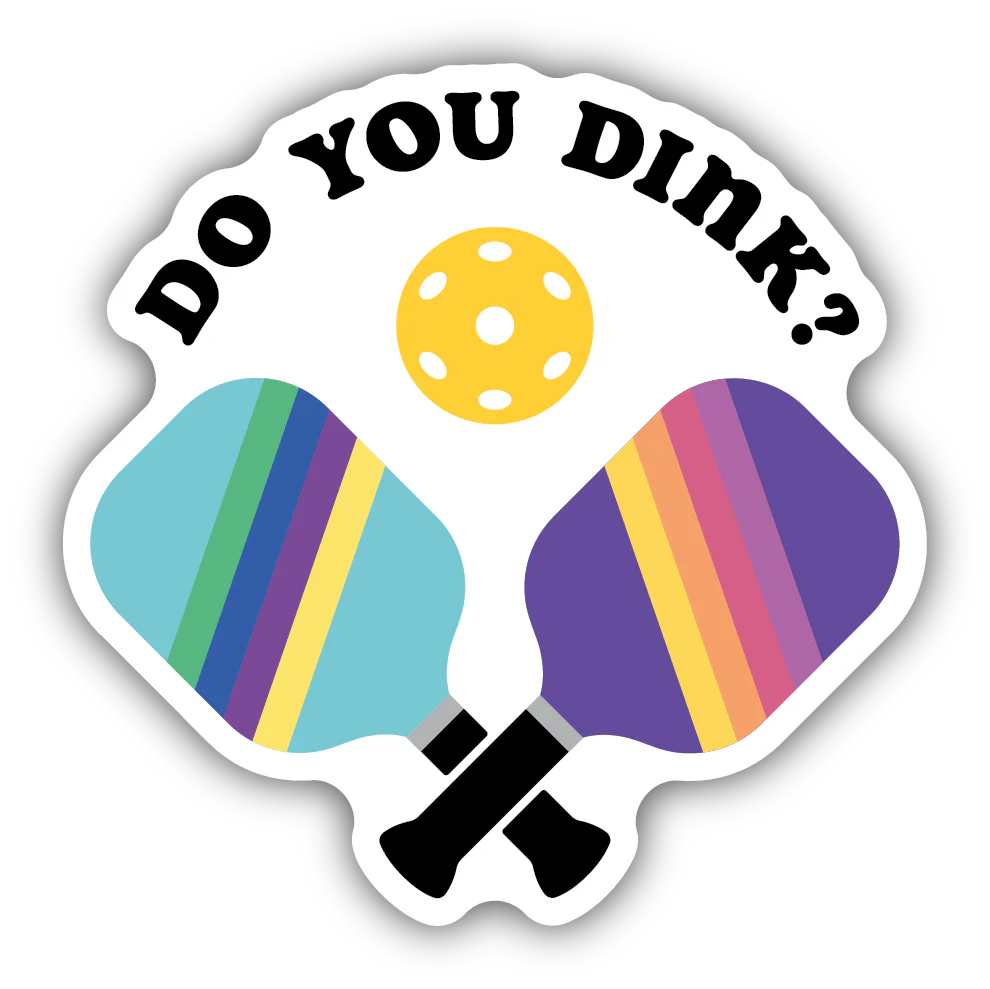 Stickers Northwest - Pickleball Paddle, Do You Dink Sticker