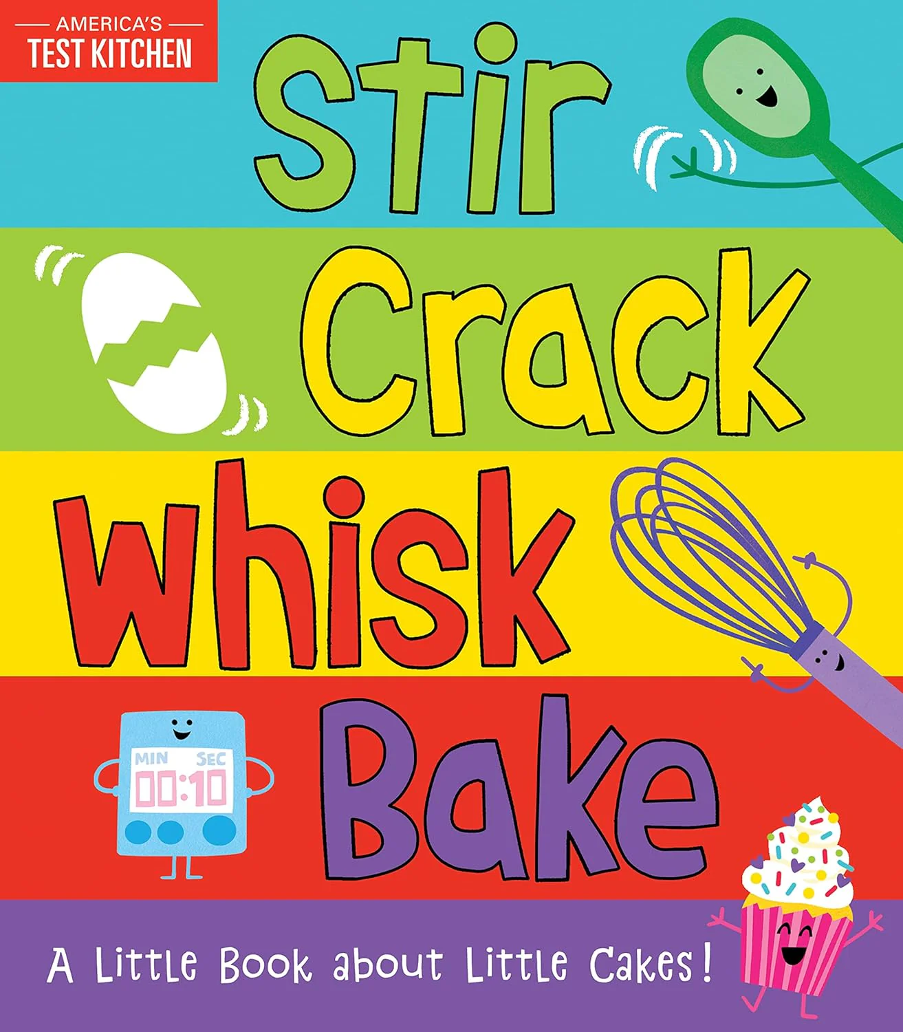 Stir Crack Whisk Bake by America’s Test Kitchen Kids